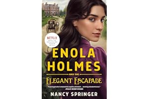 Enola Holmes and the Elegant Escapade: The New Adventures of Enola Holmes 2