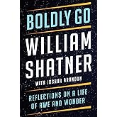 Boldly Go: Reflections on a Life of Awe and Wonder
