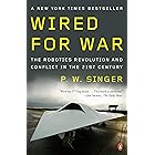 Wired for War: The Robotics Revolution and Conflict in the 21st Century
