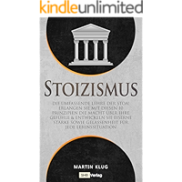 Stoizismus: Die umfassende Lehre der Stoa! Erlangen Sie mit diesen 10 Prinzipien die Macht über Ihre Gefühle… book cover Stoizismus: Die umfassende Lehre der Stoa! Erlangen Sie mit diesen 10 Prinzipien die Macht über Ihre Gefühle… book cover