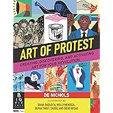 Art of Protest: Creating, Discovering, and Activating Art for Your Revolution