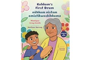 Kohkom��s First Drum / n?hkom nistam omistikwaskihkoma