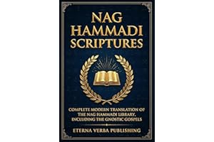 Nag Hammadi Scriptures: Complete Modern Translation of the Nag Hammadi Library, Including the Gnostic Gospels