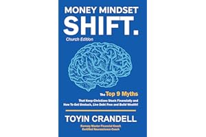Money Mindset SHIFT. Church Edition: The Top 9 Myths That Keep Christians Stuck Financially and How To Get Unstuck, Live Debt