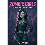 Zombie Girls: A Futa on Female Love Story