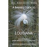 A Birder's Guide to Louisiana (ABA Birdfinding Guides)