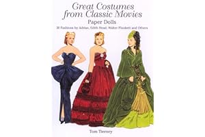 Great Costumes from Classic Movies Paper Dolls: 30 Fashions by Adrian, Edith Head, Walter Plunkett and Others
