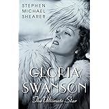 Gloria Swanson: The Ultimate Star