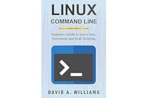 Linux Command Line: Beginners Guide to Learn Linux Commands and Shell Scripting (Linux Administration Book 2)