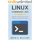 Linux Command Line: Beginners Guide to Learn Linux Commands and Shell Scripting (Linux Administration Book 2)