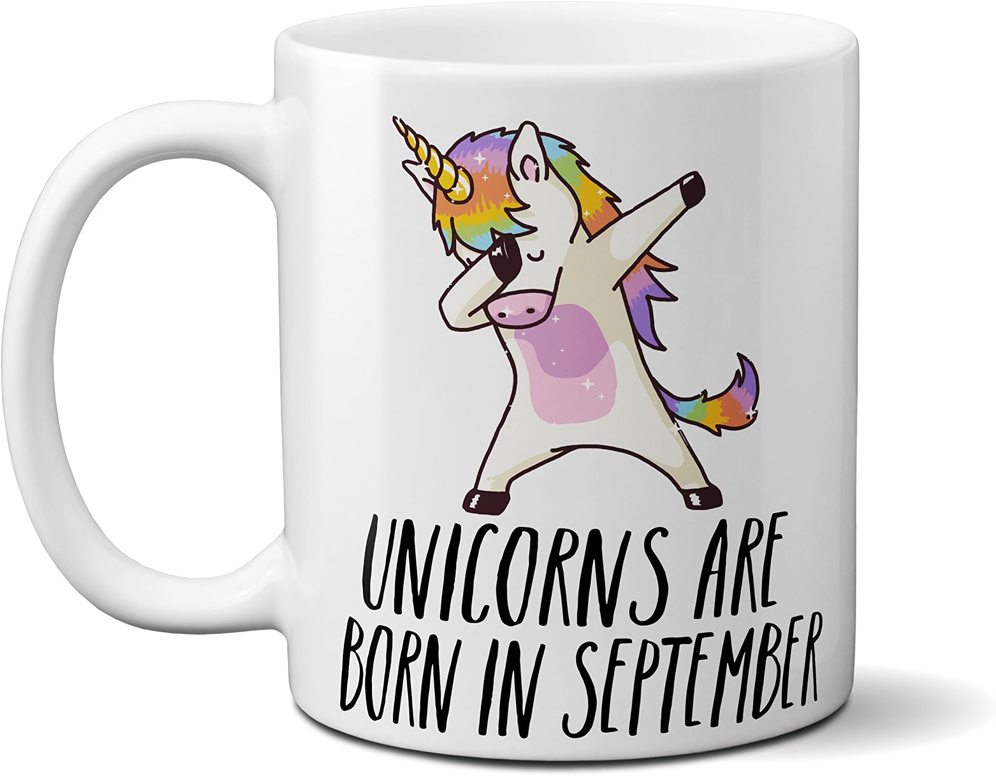 Unicorn's Are Born in September - Funny Unicorn Mug High Quality Coffee or Tea Mug Make A Great Gift For Men & Women, Him or Her, Mom, Dad, Brother, Sister - Birthday, Boyfriend, Girlfriend, Husband or Wife