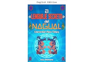 The "Secret Language" of the NAGUAL (TOLTEC Knowledge Book 9)