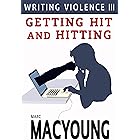 Writing Violence III: Getting Hit and Hitting