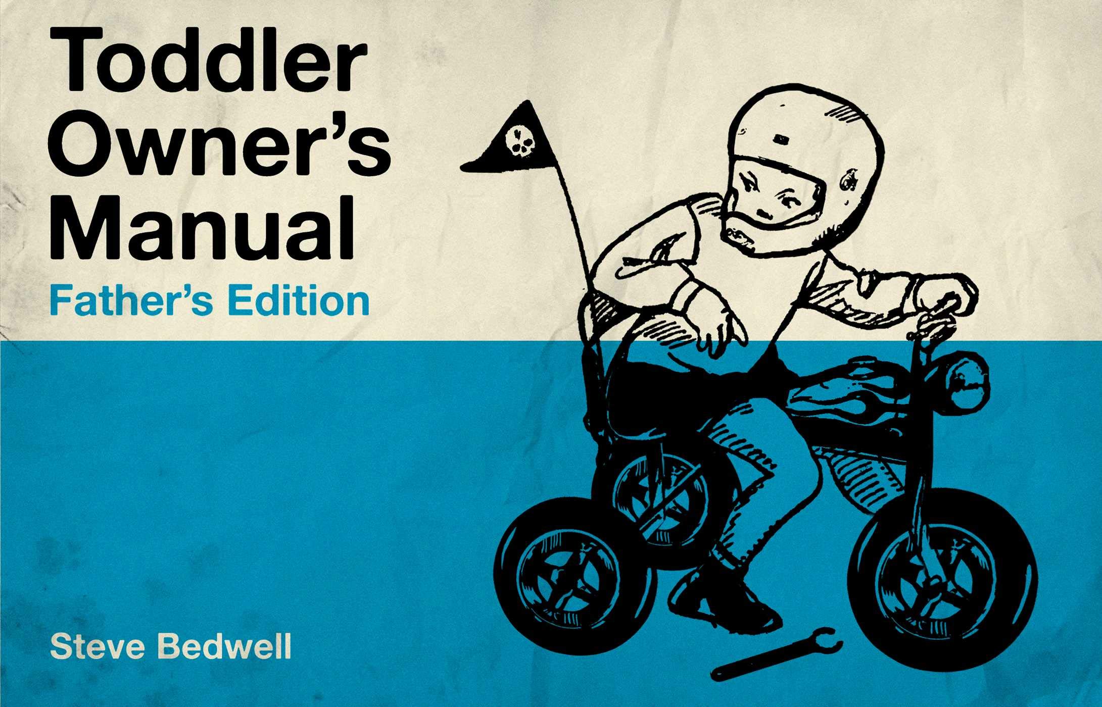 Toddler Owner's Manual: Father's Edition: Steve Bedwell: 9781925017199:  Amazon.com: Books