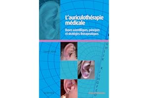 L'auriculothérapie médicale: Bases scientifiques, principes et stratégies thérapeutiques (Hors collection) (French Edition)