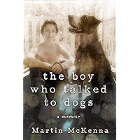 The Boy Who Talked to Dogs: A Memoir