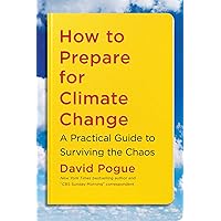 How to Prepare for Climate Change: A Practical Guide to Surviving the Chaos
