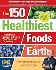 The 150 Healthiest Foods on Earth, Revised Edition