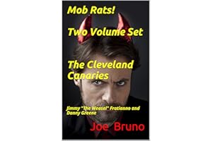 Mob Rats! Two Volume Set The Cleveland Canaries: Jimmy "The Weasel" Fratianno and Danny Greene (Mob Rats - Gangsters Who Sque