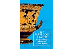 The Sarpedon Krater: The Life and Afterlife of a Greek Vase