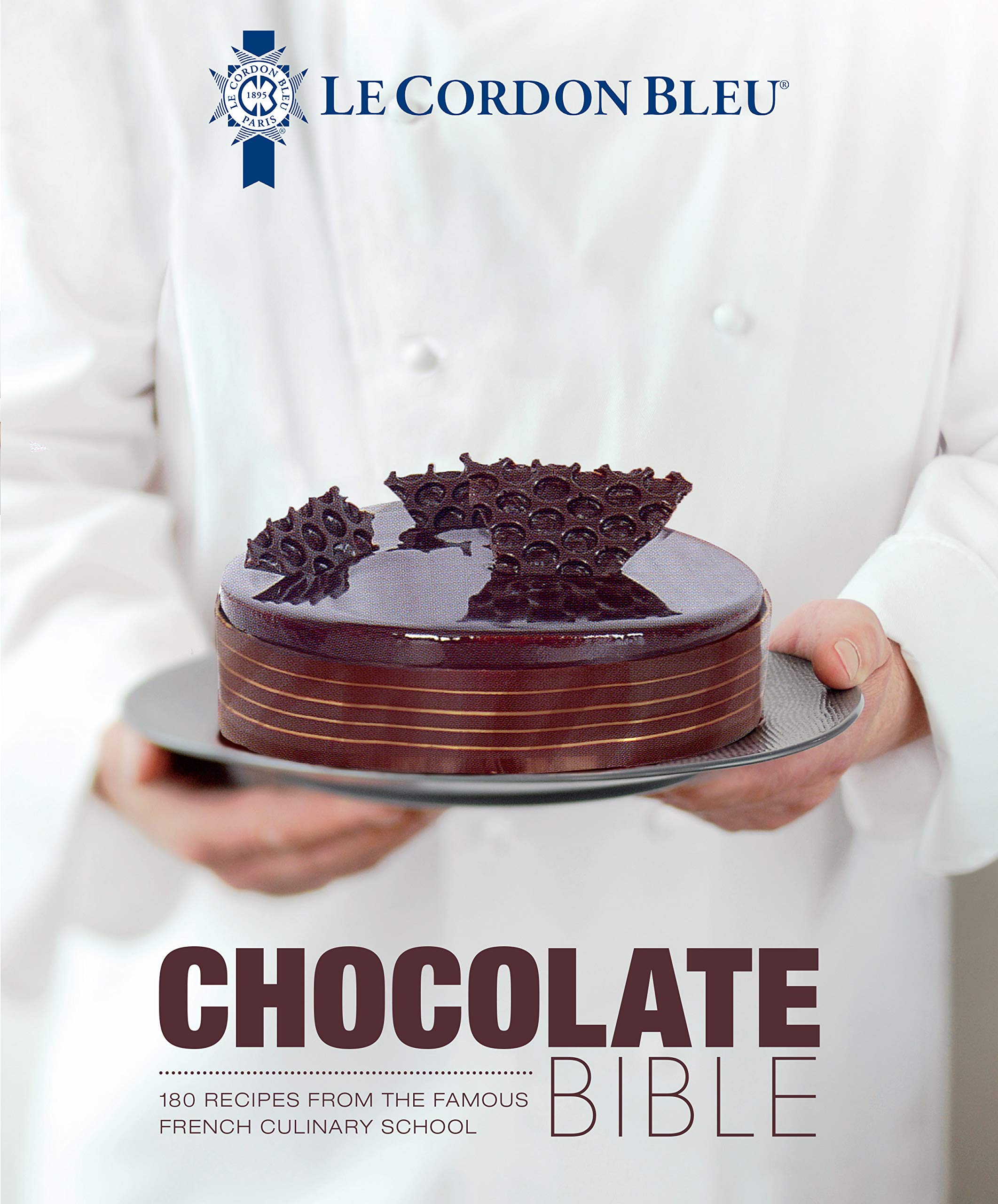 Le Cordon Bleu Chocolate Bible 180 Recipes From The Famous French Culinary School Amazon De Le Cordon Bleu International Fremdsprachige Bucher