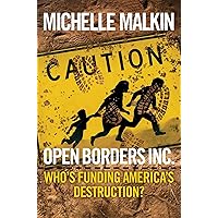 Open Borders Inc.: Who's Funding America's Destruction?
