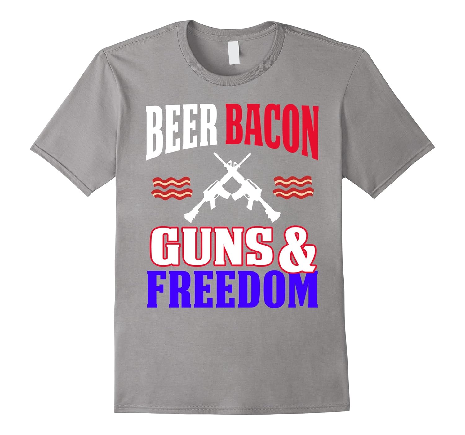 Beer Bacon Guns And Freedom TShirt 4 of July