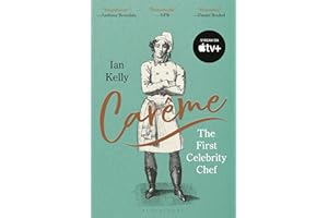 Carême: The First Celebrity Chef