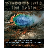 Windows into the Earth: The Geologic Story of Yellowstone and Grand Teton National Parks book cover