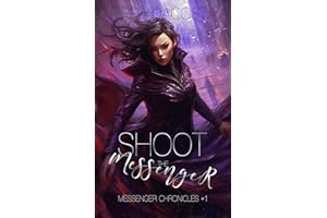 Shoot the Messenger: A fae fantasy adventure with a sci-fi twist (Messenger Chronicles Book 1)