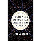 The Twenty-Six Words That Created the Internet