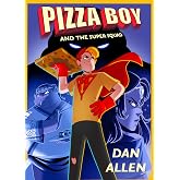 Pizza Boy and the Super Squad