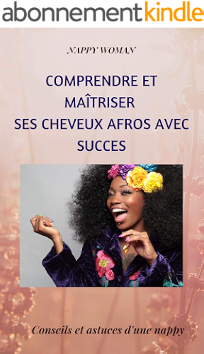 Download comprendre et maîtriser ses cheveux afros avec succès PDF