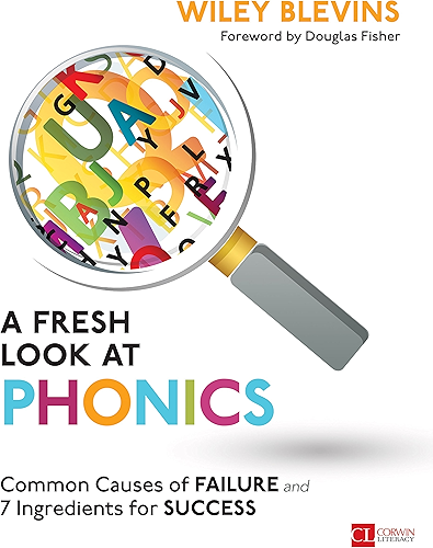 Download A Fresh Look at Phonics, Grades K-2: Common Causes of Failure and 7 Ingredients for Success (Corwin Literacy) (English Edition) PDF