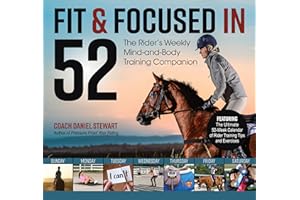 Fit & Focused in 52: The Rider’s Weekly Mind-and-Body Training Companion