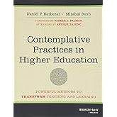 Contemplative Practices in Higher Education: Powerful Methods to Transform Teaching and Learning