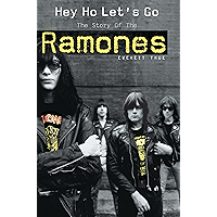 Hey Ho Let's Go: The Story of the Ramones: The Story of the "Ramones" book cover
