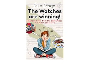 The Watches are Winning!: The Ultimate Funny Watch Book – A Hilarious Horology Gift for Watch Lovers, Collectors, Enthusiasts