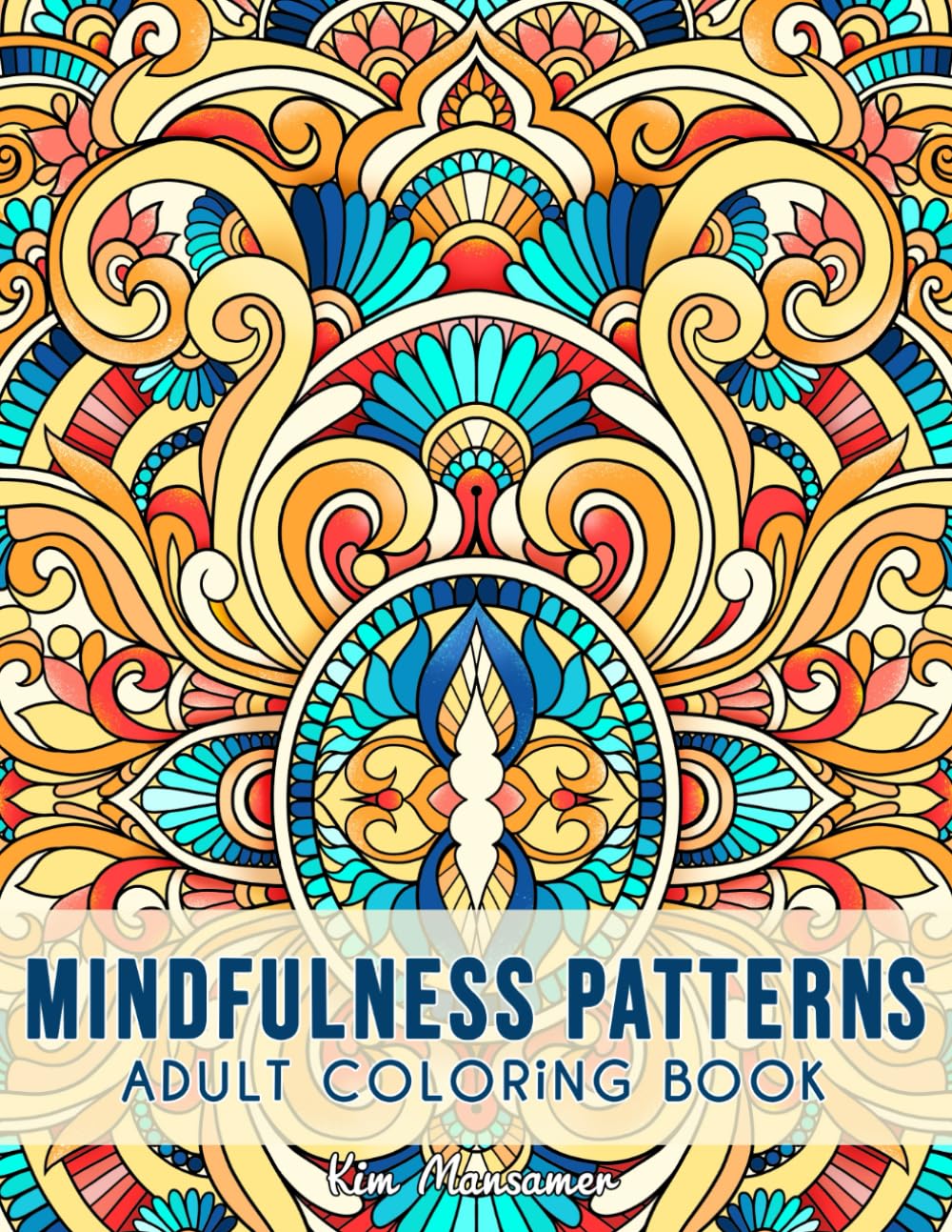 Mindfulness Patterns: Relaxing Coloring Book For