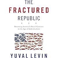 The Fractured Republic: Renewing America's Social Contract in the Age of Individualism