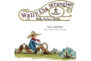 Wally the Wrangler: Wally Visits a Ranch