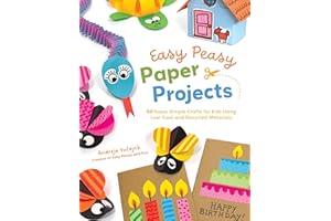 Easy Peasy Paper Projects: 50 Super Simple Crafts for Kids Using Low-Cost and Recycled Materials