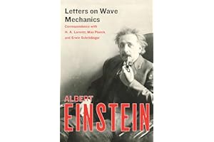 Letters on Wave Mechanics: Correspondence with H. A. Lorentz, Max Planck, and Erwin Schrödinger