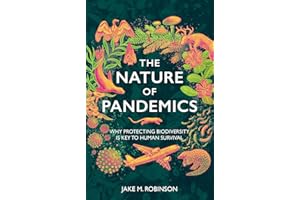 The Nature of Pandemics: Why Protecting Biodiversity is Key to Human Survival