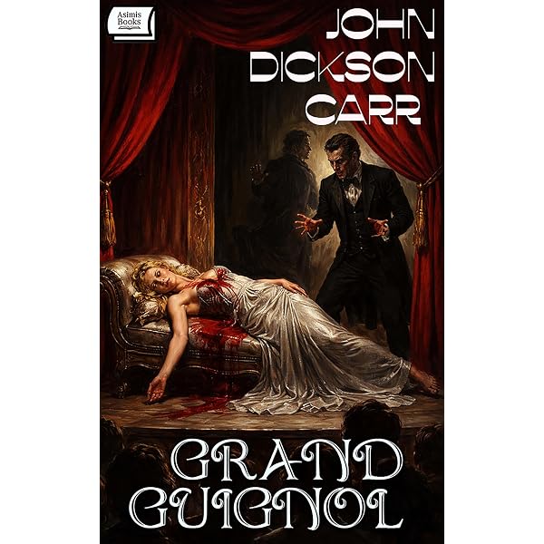 The Classic Collection of John Dickson Carr. Henri Bencolin