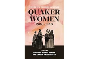 Quaker Women, 1800–1920: Studies of a Changing Landscape