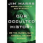 Our Occulted History: Do the Global Elite Conceal Ancient Aliens?