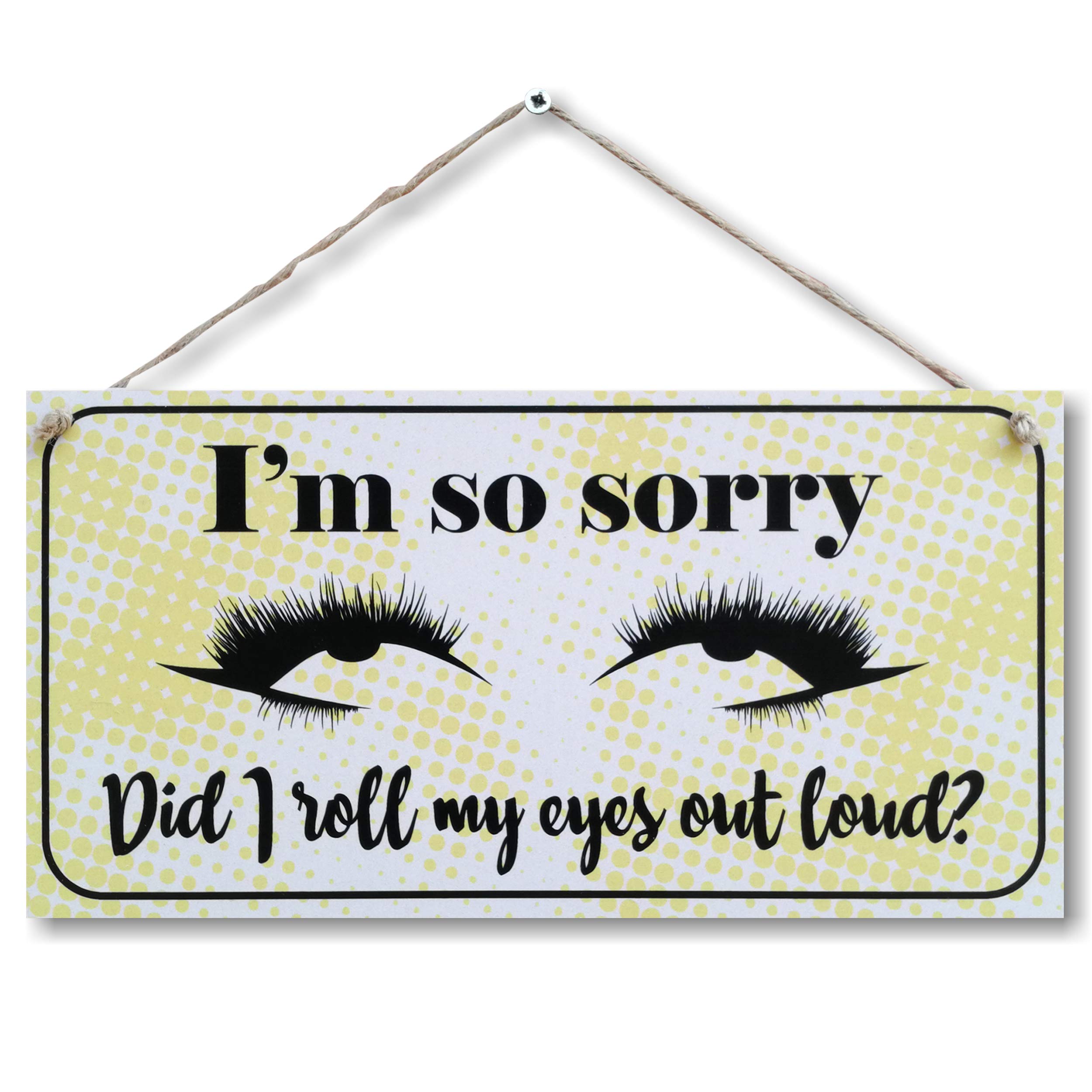 CARISPIBET I'm so sorry did I roll my eyes out loud? Home signs funny home decoration sign house & kitchen décor wall art roll eyes emoji joke 6''x12''