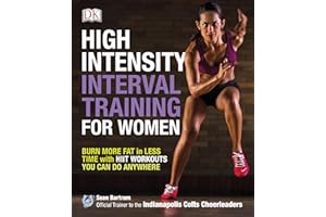 High-Intensity Interval Training for Women: Burn More Fat in Less Time with HIIT Workouts You Can Do Anywhere
