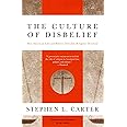 The Culture of Disbelief: How American Law and Politics Trivialize Religious Devotion